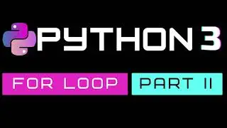 Python for Loop - Else / Break / Pass /Nested