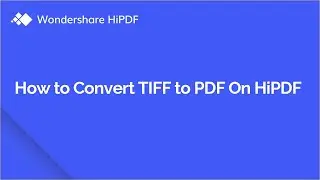 How to Convert Tiff to PDF for Free Online | HiPDF