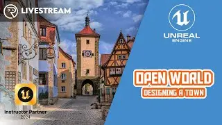 Unreal Engine 5 Live Class - Open World Design: Designing a Town