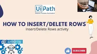 Uipath RPA  - Insert or Delete Row activity    Excel automation