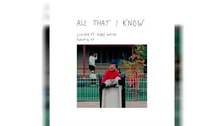 ZUHAIR - All That I Know