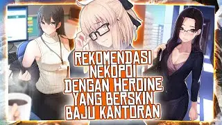 REKOMENDASI NEKOPOI HEROINE SKIN BAJU KANTORAN | REKOMENDASI NEKOPOI #46