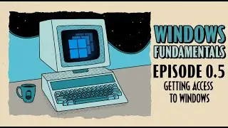 Getting Access to Windows // Windows Fundamentals // Episode 0.5