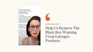 Help Us Remove The Black Box Warning From Estrogen Products!