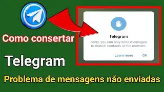 Como corrigir o problema de envio de mensagens somente para contatos mútuos no Telegram