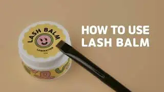 LASH BALM Guide video