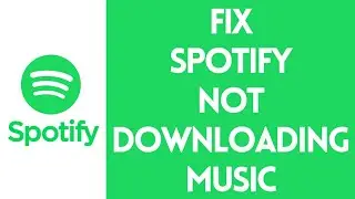 How to Fix Spotify Not Downloading Music | Music Not Downloading on Spotify Solved