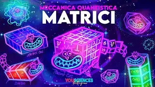 Le MATRICI della Meccanica Quantistica