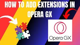 How to Add Extensions To Opera GX Browser (2024)