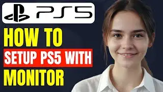 How to Setup PS5 with Monitor | How To Hook Up A Ps5 To A Monitor 2024