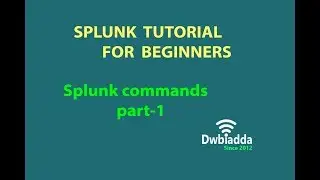 Splunk commands part - 1 | splunk tutorial