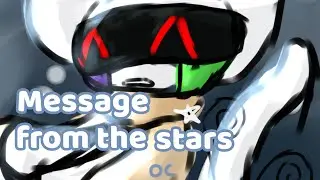 Message from the stars || meme || oc