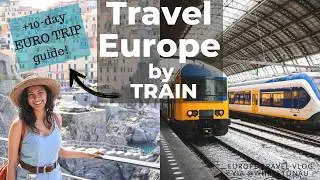 Travel EUROPE by Train on a BUDGET | 10 Day EURO TRIP GUIDE