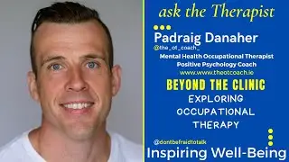 Beyond the Clinic: Exploring Occupational Therapy with Padraig Danaher