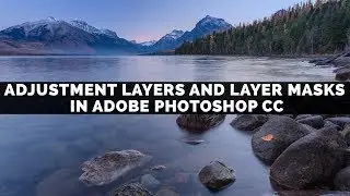 Adjustment Layers And Layer Masks In Adobe Photoshop