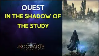 In the Shadow of the Study - Hogwarts Legacy Quest