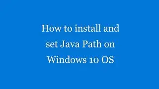 How to install and set Java Path on Windows 10 OS