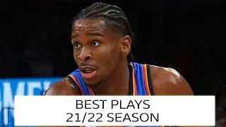 Shai Gilgeous-Alexander Best plays 21/22 season