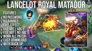 [FILE ABC+NO ABC]SCRIPT SKIN EPIC LANCELOT ROYAL MATADOR NO PASSWORD UPDATE PAQUITO PATCH