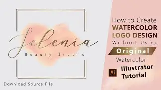Illustrator Logo Design Tutorial - How to Create Watercolor Logo (No Watercolor Used) - Logo Tips