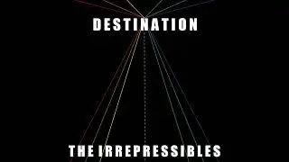 DESTINATION (Radio edit) - THE IRREPRESSIBLES - audio only