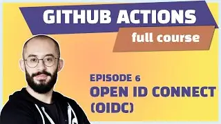 E6 - GitHub Actions: Learn OpenID Connect (OIDC) and deploy securely to AWS || Full Tutorial