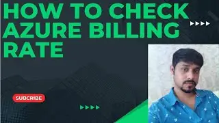 How to check Azure billing rate | How to check billing in Azure Portal