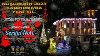 BANDIRMADA YENİ YIL 2023 FOTOĞRAF SERGİSİ       NEW YEAR 2023 PHOTO EXHIBITION IN BANDIRMA