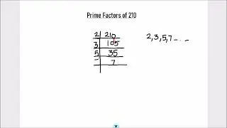 How to Find the Factors of 210 / Express 210 as the Product of its Primes / Prime Factorization