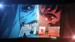 ONE MORE RIDE [AMV/EDIT]