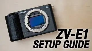 Sony ZV-E1 Setup Guide - Beginners Start Here!