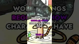 Worst Things Regular Show Characters Have Done | Part 4