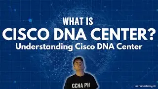 What is Cisco DNA Center?  Understanding Cisco DNA Center.