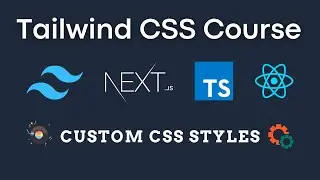 How to apply Custom Styles | Tailwind CSS Course With Next JS React Typescript