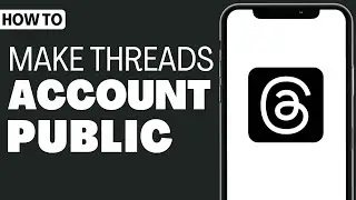 How To Make Threads Account Public - Full Guide 2023