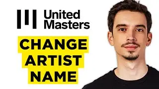 How To Change Your Artist Name On UnitedMasters (2024) - Full Guide