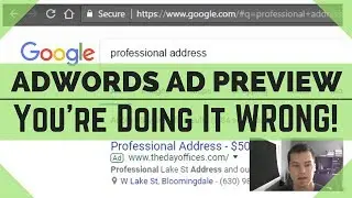 Google Ads Text Ad Preview - WHY Youre doing it WRONG! How to Preview Ads