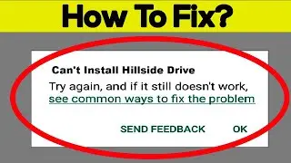 Fix Can't Install Hillside Drive App On Google Playstore Android | Cannot Install App Play Store