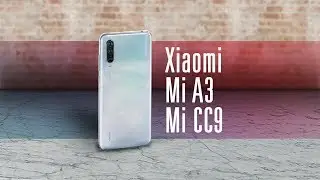 Показываем Xiaomi Mi A3 / Mi CC9