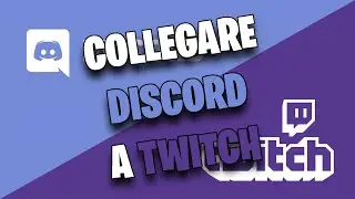 COME COLLEGARE DISCORD A TWITCH 
