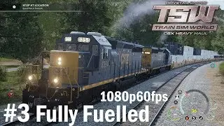 03.Fully Fuelled Scenario - Train Sim World : CSX Heavy Haul 1080p60FPS