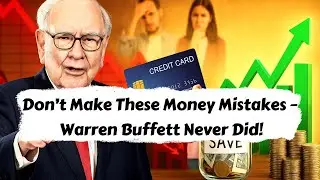 Don’t Make These Money Mistakes – Warren Buffett Never Did!