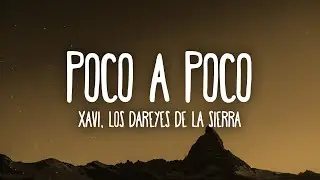 Xavi, Los Dareyes De La Sierra - Poco a Poco (Letra/Lyrics)