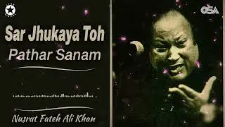 Sar Jhukaya Toh Pathar Sanam - Nusrat Fateh Ali Khan - Best Qawwali | OSA Worldwide