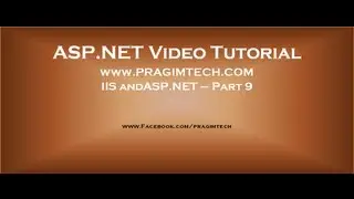 IIS Internet Information Services and ASP.NET   Part 9