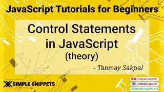 9 - Control Statements in JavaScript | Conditional Control Statements & Looping Control Statements