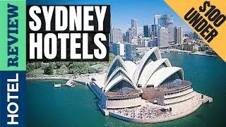 ✅Sydney Hotels: Best Hotels in Sydney [Under $100] (2022)