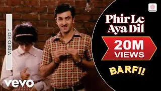 Phir Le Aya Dil - Video Edit - Barfi|Pritam|Arijit|Ranbir|Priyanka|Ileana D'Cruz