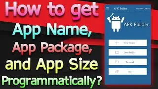 How to get App Name, App Package, and App Size Programmatically? (Android JAVA)