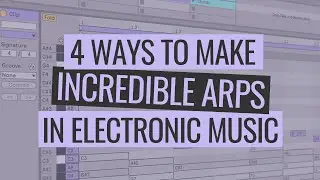 4 Ways to Make Arps in Electronic Music